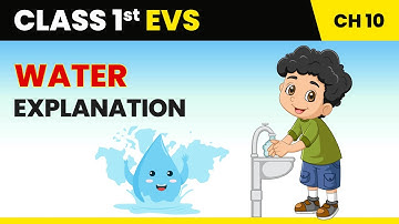 Water - Explanation | Class 1 Environmental Studies Chapter 10 | CBSE 2025-26