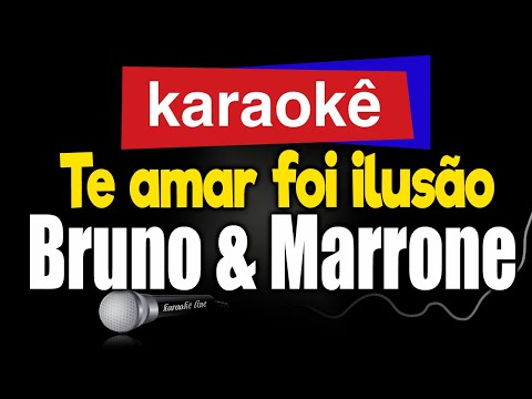 Video thumbnail for Karaokê - Te amar foi ilusão - Bruno & Marrone 🎤