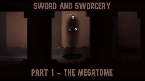Sword and Sworcery Walkthrough Part 1 | THE MEGATOME | PC Gameplay