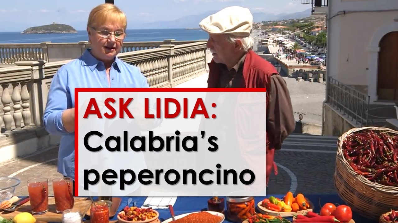 Ask Lidia: Peperoncino in Calabria | Lidia Bastianich