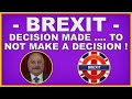 Brexit: Decision made ... not to make a decision on a trade deal! (4k)