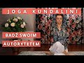 Krija  bd swoim autorytetem  joga na wewntrzn moc  joga kundalini