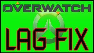 OVERWATCH LAG FIX - Fast and Easy
