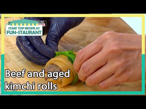 Beef and aged kimchi rolls [Stars' Top Recipe at Fun-Staurant : EP.132-4] | KBS WORLD TV 220718