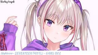 【Nightcore】~SEVENTEEN (세븐틴) - GAM3 BO1