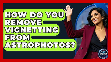 How Do You Remove Vignetting From Astrophotos? - Profiles in Politics