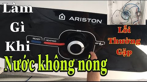 Hướng dẫn sử dụng bình nước nóng ariston năm 2024