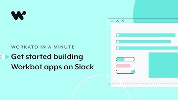 How to get started building Workbot apps on Slack l Workato in a Minute