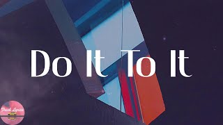 Acraze - Do It To It (Lyrics)