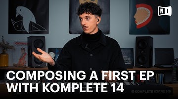 How to compose your first EP with Tonnerre and KOMPLETE 14 | Native Instruments