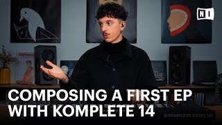 How to compose your first EP with Tonnerre and KOMPLETE 14 | Native Instruments