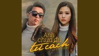 Download Lagu Anh Chưa Đủ Tư Cách