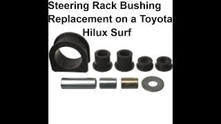 Steering Rack Bushing Replacement On A Toyota Hilux Surf