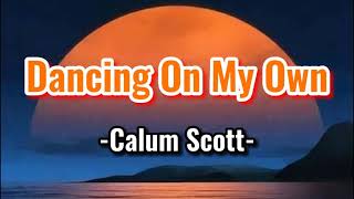 Dancing On My Own - Calum Scott