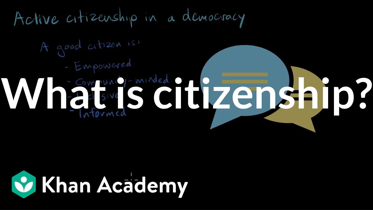 What is citizenship? | Citizenship | High school civics | Khan Academy -  YouTube