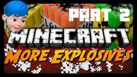 MINECRAFT: EVEN MORE EXPLOSIVES MOD PART 2 SHOWCASE