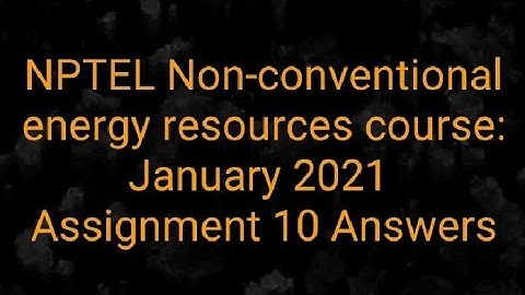 NPTEL Non-conventional energy resources course: January 2021 || Assignment 10 Answers