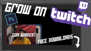 Twitch Camera Border With Mask Easy - FREE DOWNLOADS - Tutorial