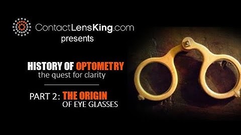 History of Optometry: The Origin of Eyeglasses and Spectacles