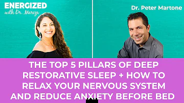5 Pillars of Deep Restorative Sleep + How to Relax Your Nervous System & Reduce Anxiety Before Bed