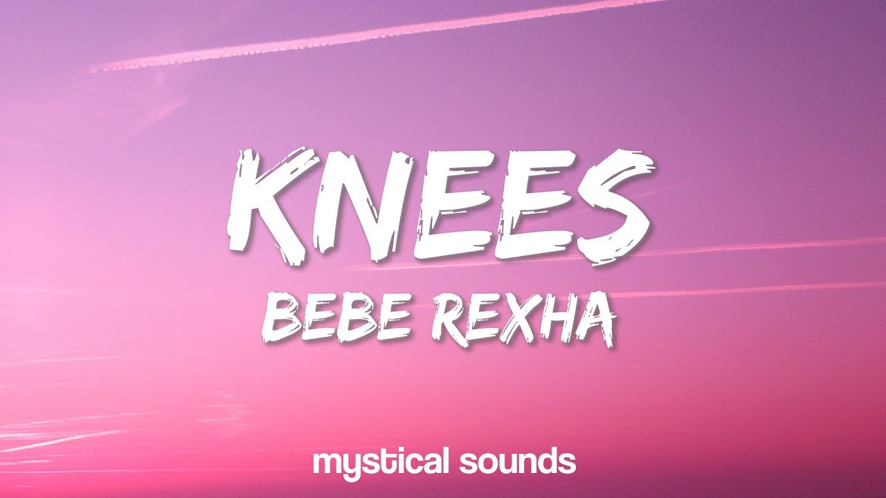 Bebe Rexha ‒ Knees (Lyrics / Lyric Video)