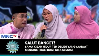 MAMAH DEDEH BANTU MENGUATKAN! Teh Dedeh Yang Hidupnya Berat | SIRAMAN QOLBU (1/3)