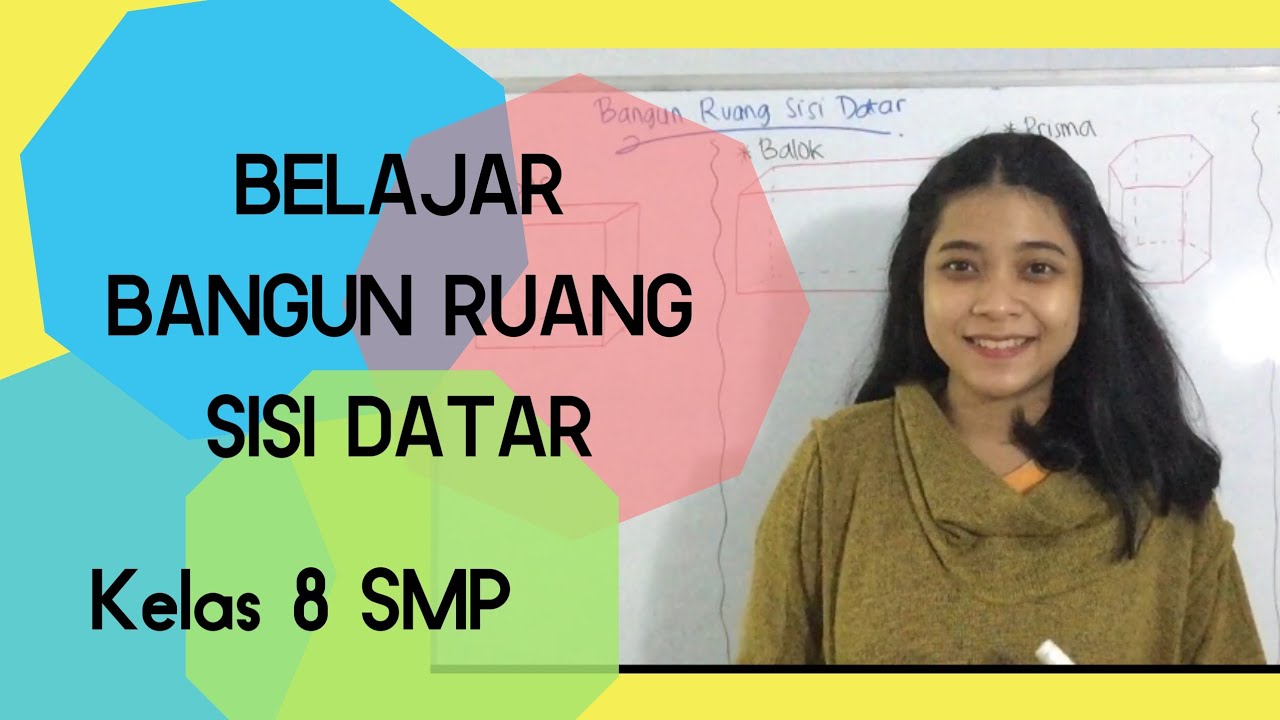 BELAJAR BANGUN RUANG SISI DATAR KELAS 8 SMP SEMESTER II