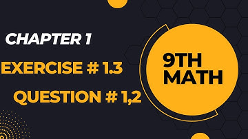 Chapter 1| Exercise # 1.3| Question # 1,2 |9th Class Math