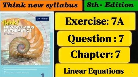 Exercise 7A || Question 7 || 8th edition book 1 || d1 || Chapter 7 || linear Equations || o level