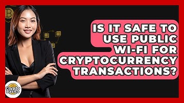 Is It Safe To Use Public Wi-Fi For Cryptocurrency Transactions? - CryptoBasics360.com