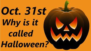 Why is October 31st Called Halloween? (Halloween Origin)