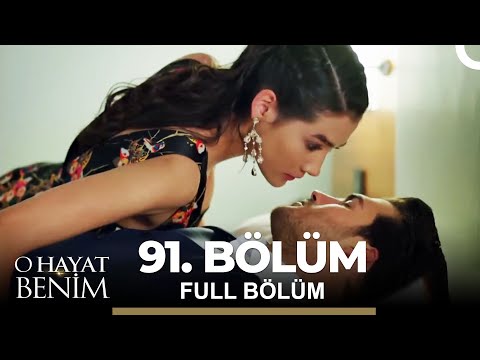 O Hayat Benim 91. Bölüm