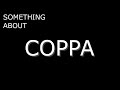 Something About COPPA (13+ Content)