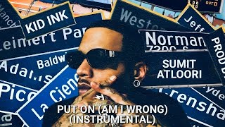 Put On (Am I Wrong) (Instrumental) 2 - Kid Ink [Prod By Sumit Atloori]