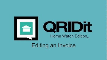 Editing an Invoice - QRIDit Home Watch Tutorial