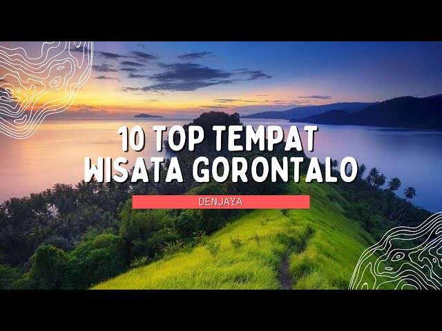 10 Top Tempat Wisata Di Gorontalo Yang Wajib di Kunjungi | DENJAYA class=