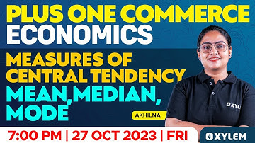 Plus One Economics - Measures Of Central Tendency | Mean, Median, Mode | Xylem Plus One Commerce