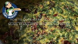 How to cook Keerai Kootu/ Mung Beans with Brazilian Spinach (In Tamil)