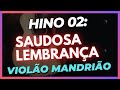 Como Tocar Saudosa Lembrança no Violão (Hino 2 da Harpa)