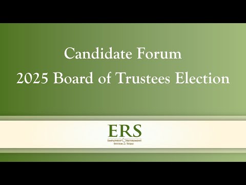2025 ERS Board of Trustees Election Candidate Forum
