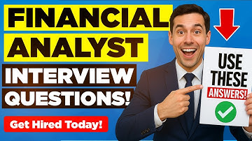FINANCIAL ANALYST INTERVIEW QUESTIONS & ANSWERS (How to PASS a Finance Job Interview)