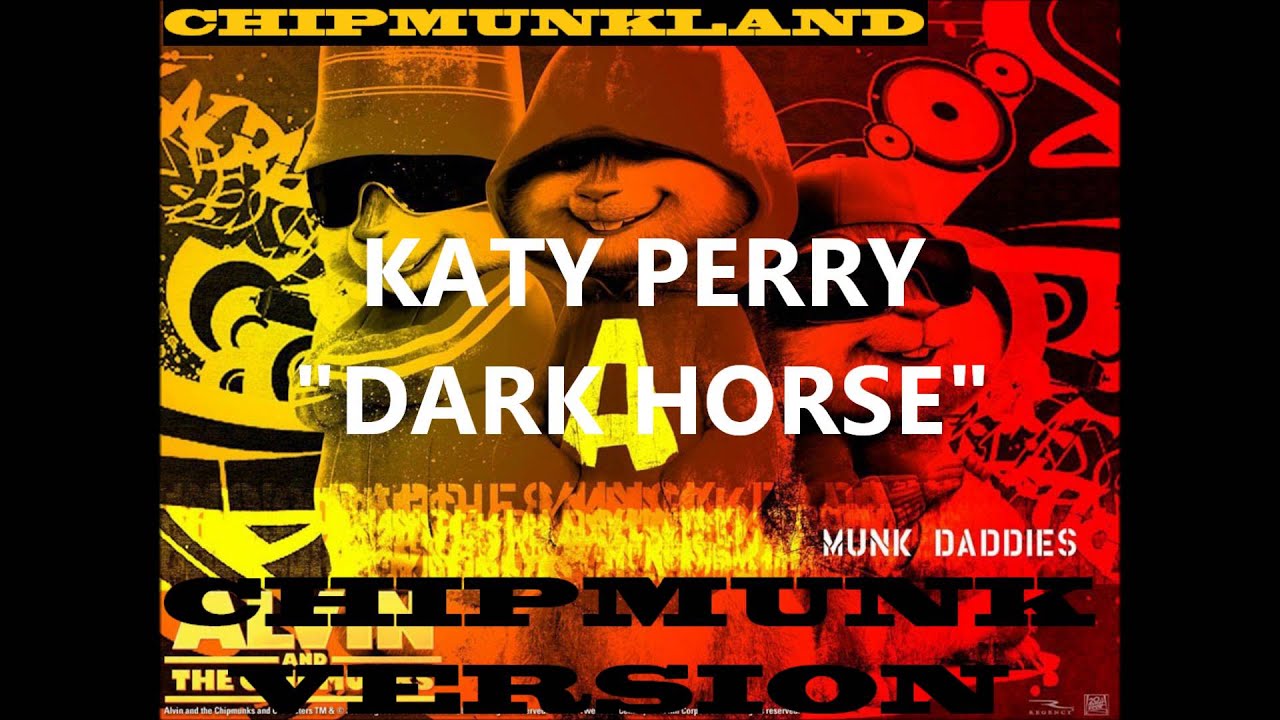 Katy Perry - Dark Horse Chipmunk Version
