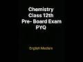 Pre-Board chemistry pyq Class 12 chemistry paper #shortsfeed #pyq #viral #shorts