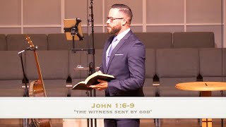 “The Witness Sent by God" - John 1:6-9 (10.17.21) - Dr. Jordan N. Rogers