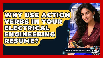 Why Use Action Verbs In Your Electrical Engineering Resume? - Electrical Engineering Essentials