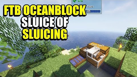 Ep2 Sluice of Sluicing - Minecraft FTB OceanBlock Modpack