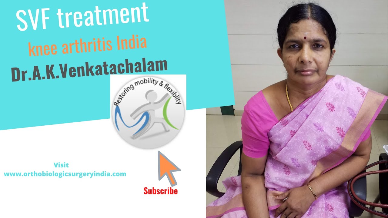 Stromal vascular fraction treatment knee osteo-arthritis Chennai India