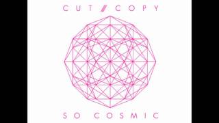 Cut Copy - So Cosmic (Part II)