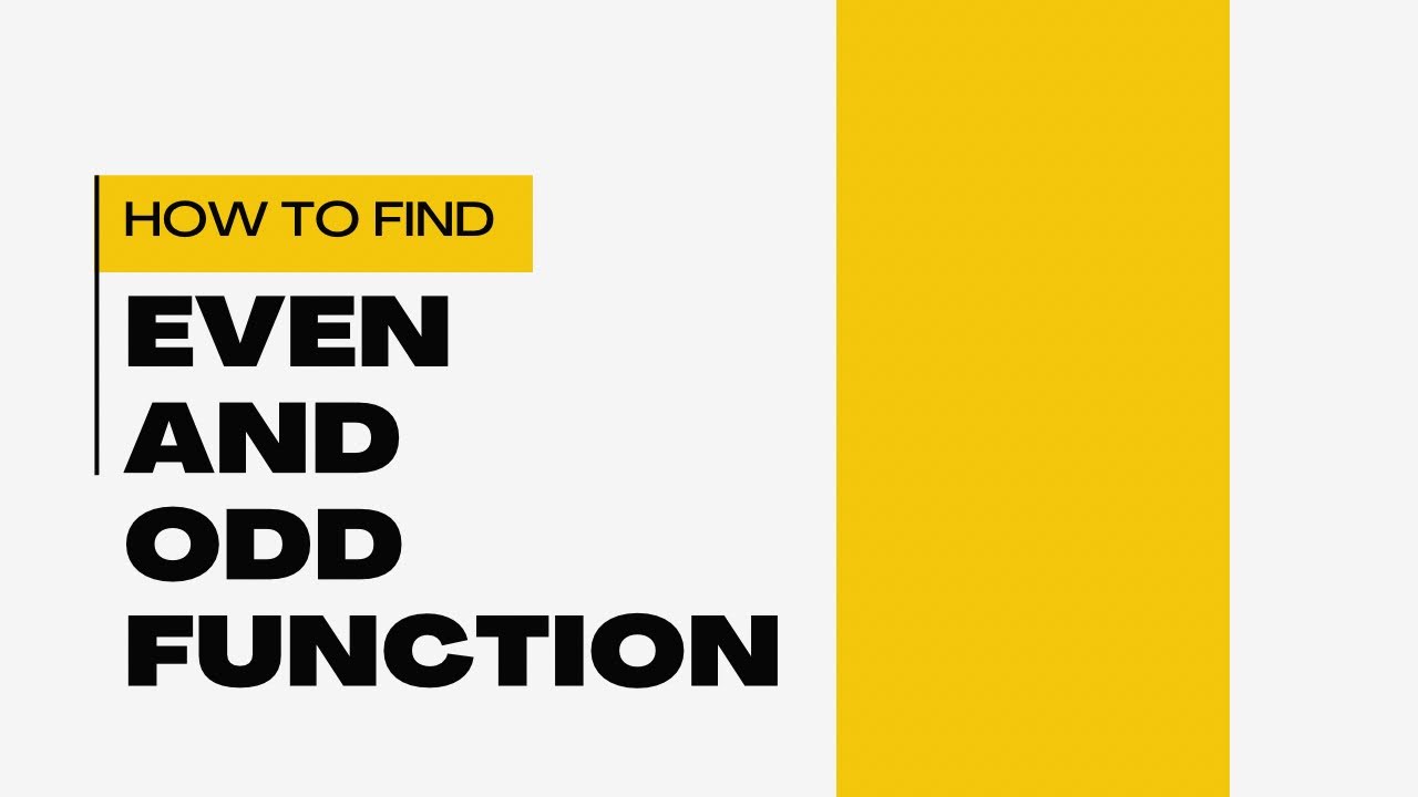 EVEN AND ODD FUNCTION I HOW TO FIND EVEN FUNCTION I HOW TO FIND ODD even-and-odd-function-i-how-to-find-even-function-i-how-to-find-odd