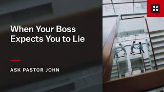 When Your Boss Expects You to Lie